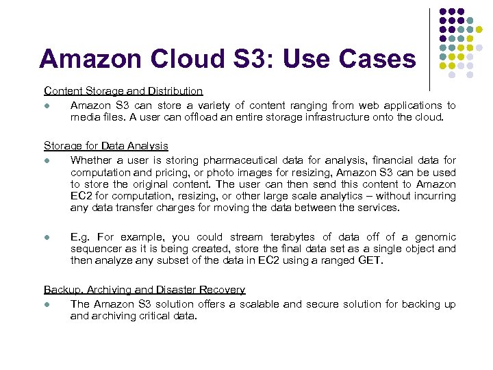 Amazon Cloud S 3: Use Cases Content Storage and Distribution l Amazon S 3