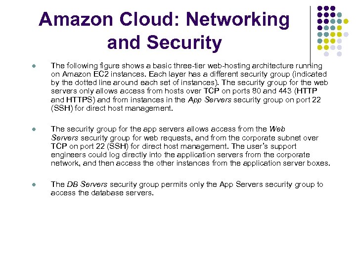 Amazon Cloud: Networking and Security l The following figure shows a basic three-tier web-hosting