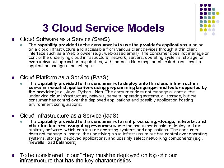 3 Cloud Service Models l Cloud Software as a Service (Saa. S) l l