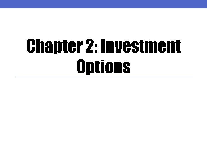Chapter 2: Investment Options 