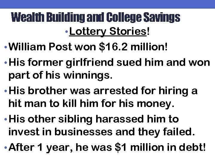 Wealth Building and College Savings • Lottery Stories! • William Post won $16. 2