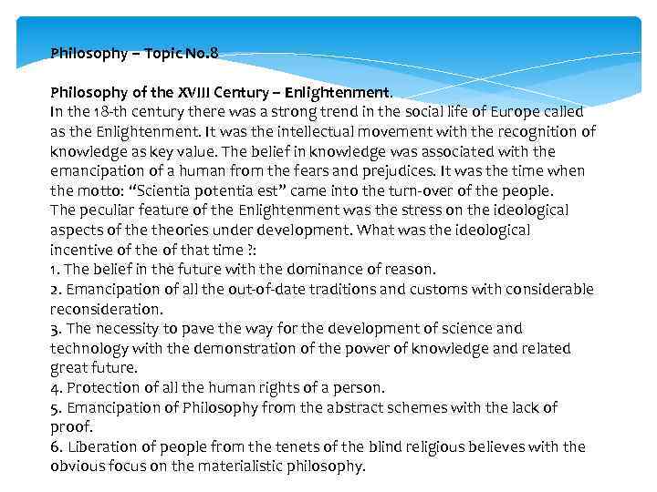 Philosophy – Topic No. 8 Philosophy of the XVIII Century – Enlightenment. In the