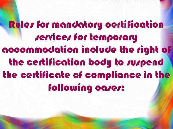 Rules for mandatory certification services for temporary accommodation include the right of the certification