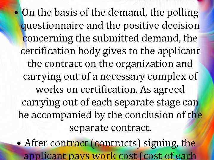  • On the basis of the demand, the polling questionnaire and the positive