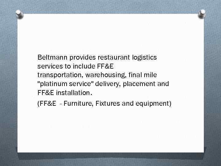 Beltmann provides restaurant logistics services to include FF&E transportation, warehousing, final mile 