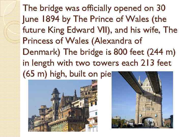 The bridge was officially opened on 30 June 1894 by The Prince of Wales