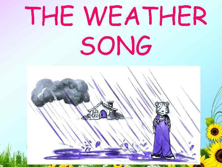 THE WEATHER SONG 