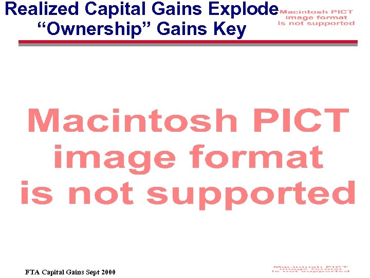 Realized Capital Gains Explode “Ownership” Gains Key FTA Capital Gains Sept 2000 