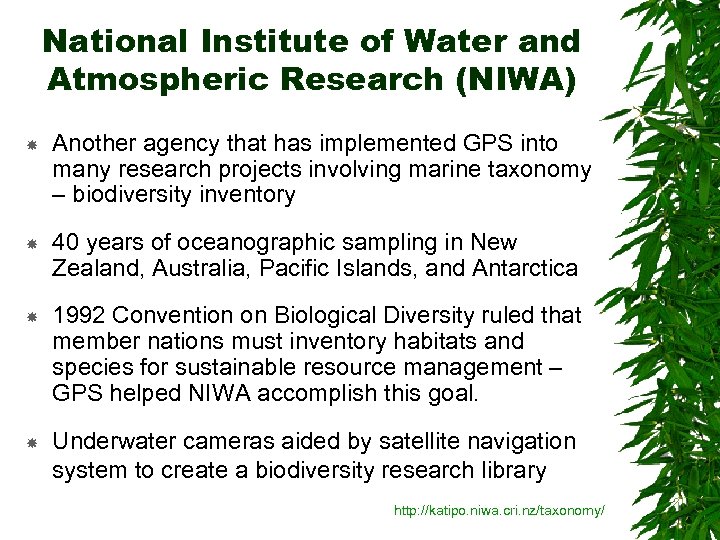 National Institute of Water and Atmospheric Research (NIWA) Another agency that has implemented GPS