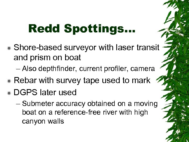Redd Spottings… Shore-based surveyor with laser transit and prism on boat – Also depthfinder,