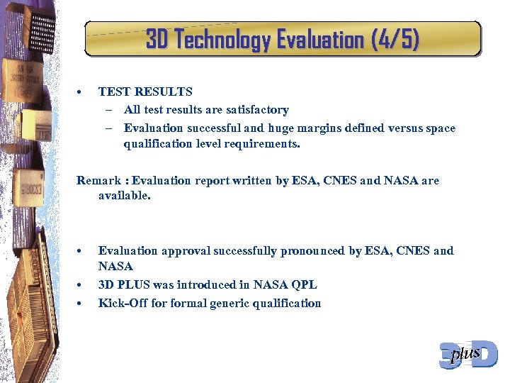 3 D Technology Evaluation (4/5) • TEST RESULTS – All test results are satisfactory