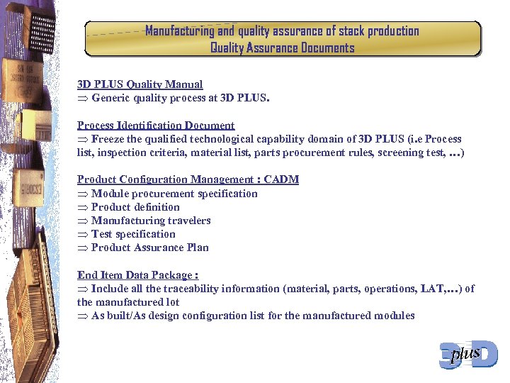Manufacturing and quality assurance of stack production Quality Assurance Documents 3 D PLUS Quality