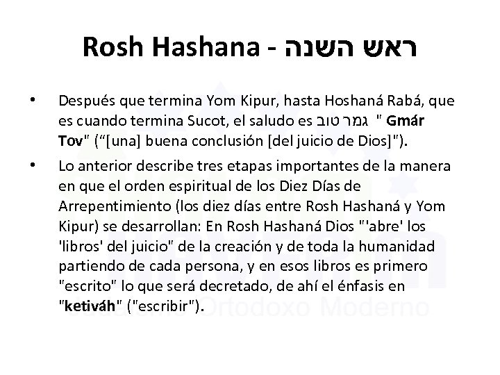 Rosh Hashana - ראש השנה • Después que termina Yom Kipur, hasta Hoshaná Rabá,