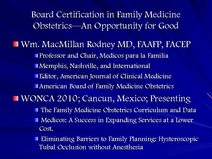 Board Certification in Family Medicine Obstetrics—An Opportunity for Good Wm. Mac. Millan Rodney MD,