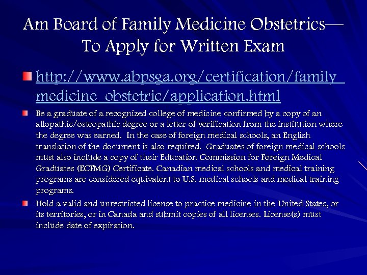 Am Board of Family Medicine Obstetrics— To Apply for Written Exam http: //www. abpsga.