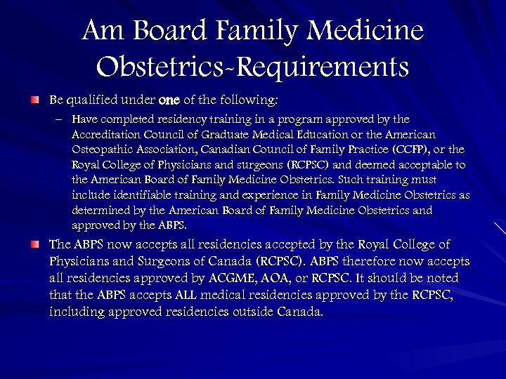 Am Board Family Medicine Obstetrics-Requirements Be qualified under one of the following: – Have
