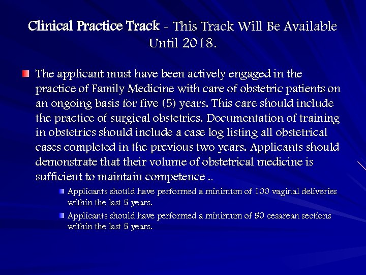 Clinical Practice Track - This Track Will Be Available Until 2018. The applicant must