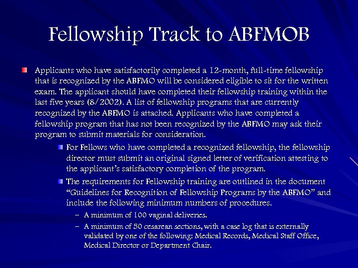 Fellowship Track to ABFMOB Applicants who have satisfactorily completed a 12 -month, full-time fellowship