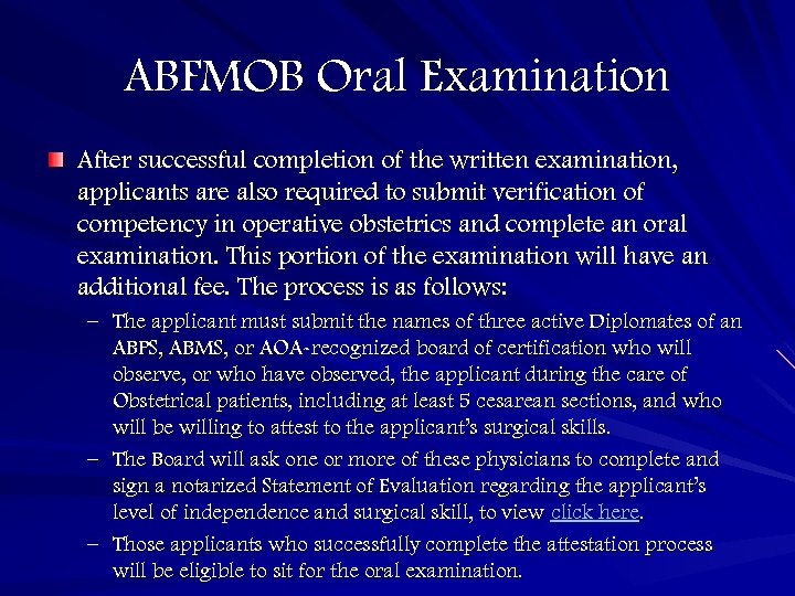 ABFMOB Oral Examination After successful completion of the written examination, applicants are also required