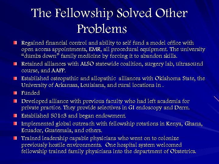 The Fellowship Solved Other Problems Regained financial control and ability to self fund a
