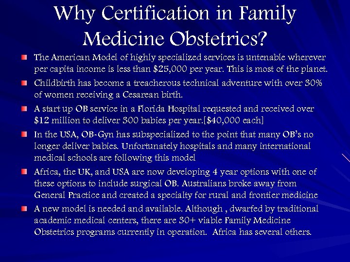 Why Certification in Family Medicine Obstetrics? The American Model of highly specialized services is