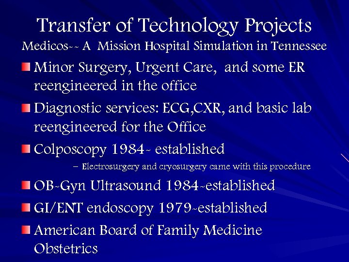 Transfer of Technology Projects Medicos-- A Mission Hospital Simulation in Tennessee Minor Surgery, Urgent