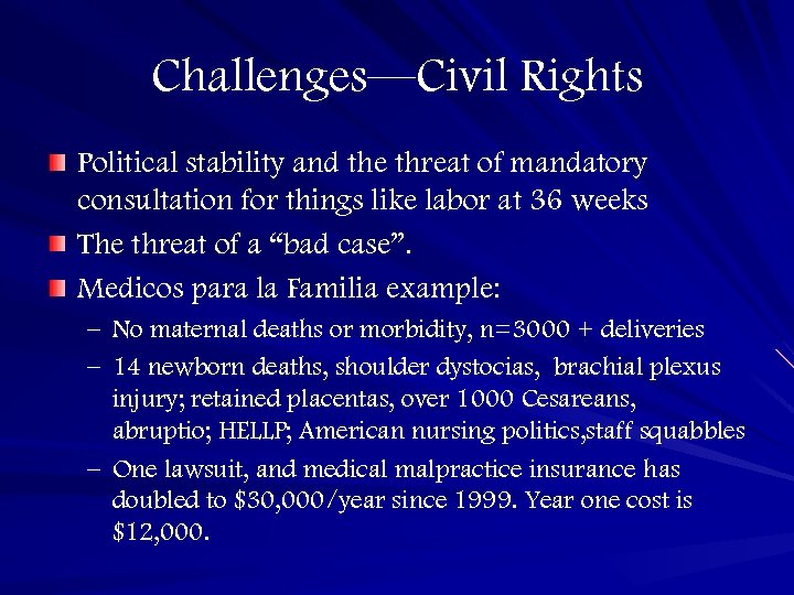 Challenges—Civil Rights Political stability and the threat of mandatory consultation for things like labor
