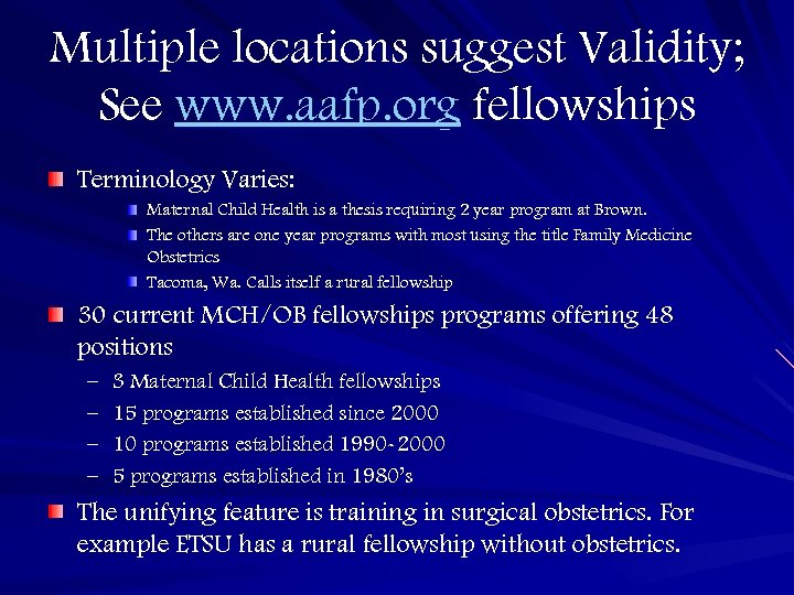 Multiple locations suggest Validity; See www. aafp. org fellowships Terminology Varies: Maternal Child Health