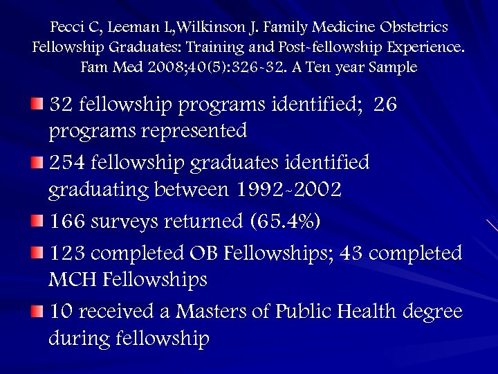 Pecci C, Leeman L, Wilkinson J. Family Medicine Obstetrics Fellowship Graduates: Training and Post-fellowship