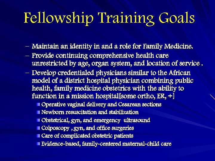Fellowship Training Goals – Maintain an identity in and a role for Family Medicine.