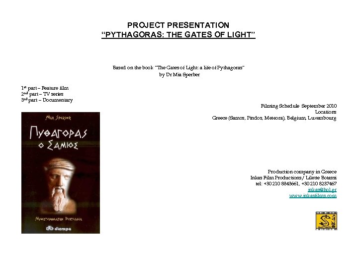 PROJECT PRESENTATION “PYTHAGORAS: THE GATES OF LIGHT” Based on the book “The Gates of