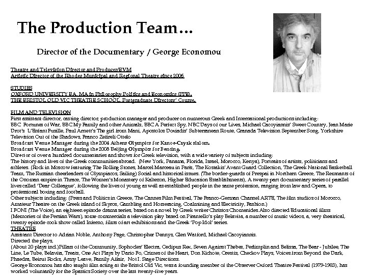 The Production Team… Director of the Documentary / George Economou Theatre and Television Director
