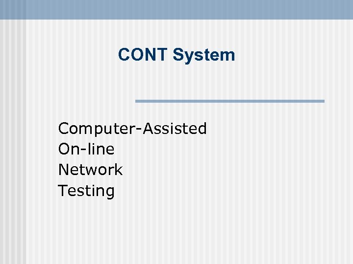 CONT System Computer-Assisted On-line Network Testing 