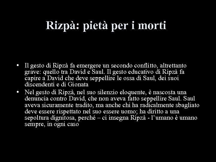 Rizpà: pietà per i morti • Il gesto di Ripzà fa emergere un secondo