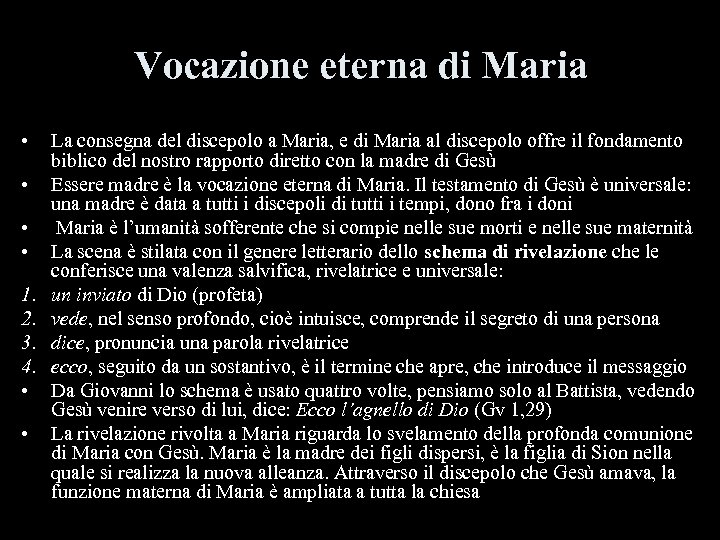 Vocazione eterna di Maria • • 1. 2. 3. 4. • • La consegna