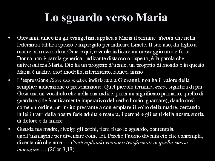 Lo sguardo verso Maria • • • Giovanni, unico tra gli evangelisti, applica a