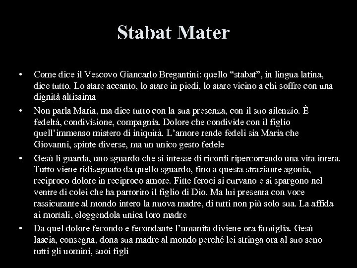 Stabat Mater • • Come dice il Vescovo Giancarlo Bregantini: quello “stabat”, in lingua