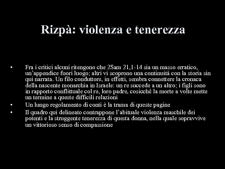 Rizpà: violenza e tenerezza • • • Fra i critici alcuni ritengono che 2
