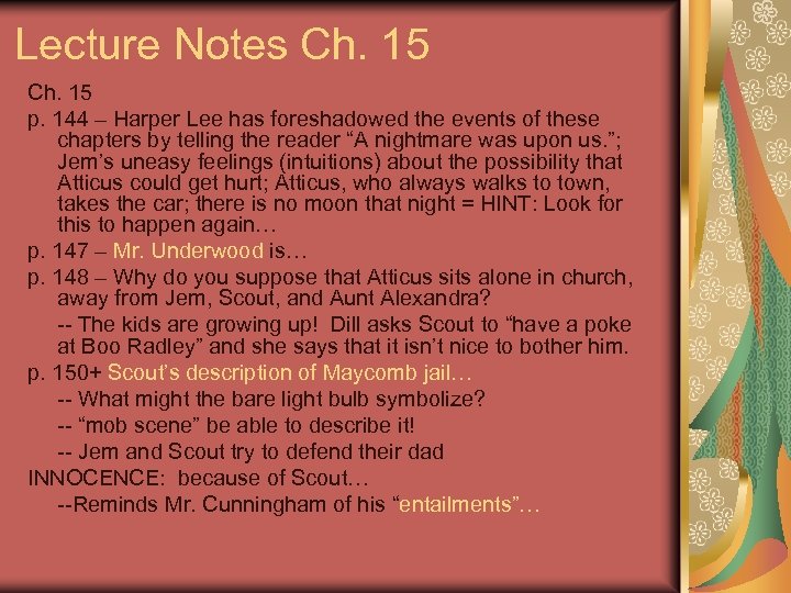 Lecture Notes Ch. 15 p. 144 – Harper Lee has foreshadowed the events of