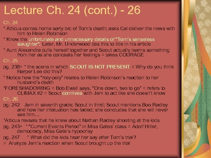Lecture Ch. 24 (cont. ) - 26 Ch. 24 * Atticus comes home early