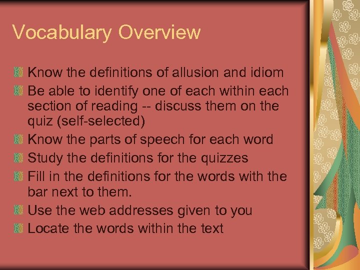 Vocabulary Overview Know the definitions of allusion and idiom Be able to identify one