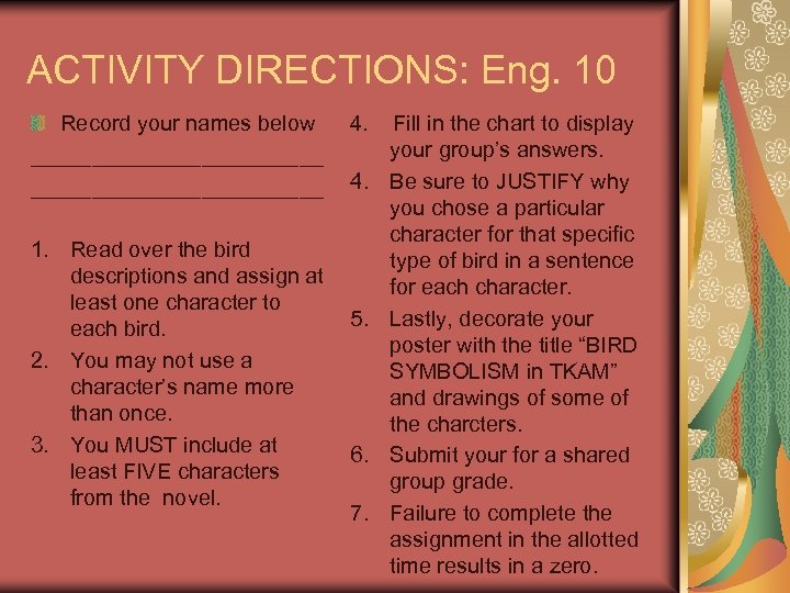 ACTIVITY DIRECTIONS: Eng. 10 4. Fill in the chart to display your group’s answers.