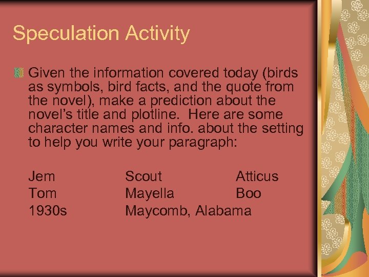 Speculation Activity Given the information covered today (birds as symbols, bird facts, and the