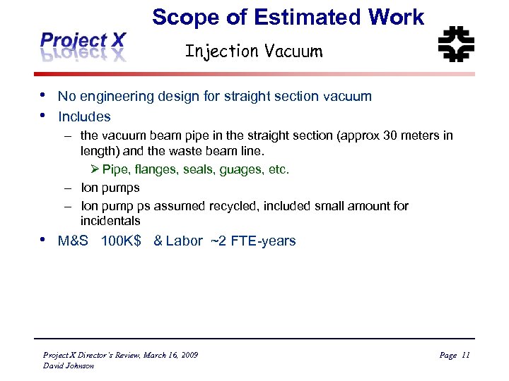 Scope of Estimated Work Injection Vacuum • • No engineering design for straight section