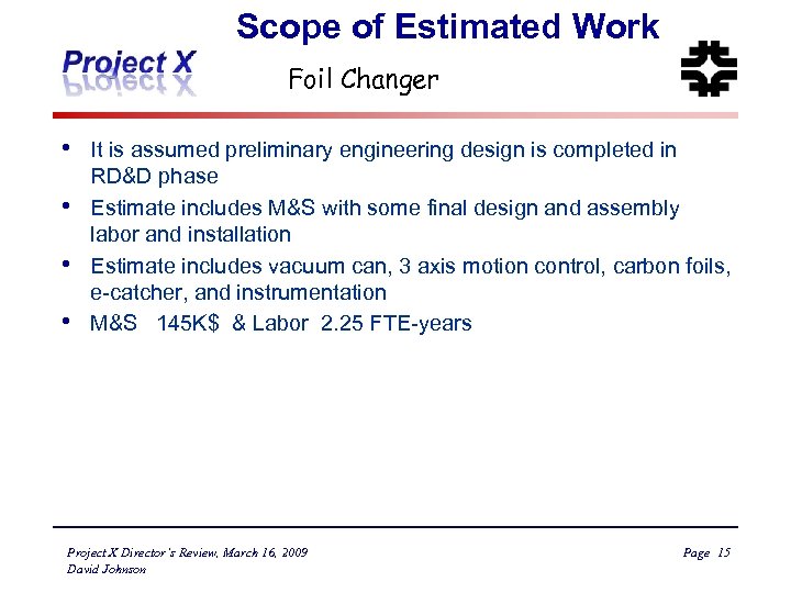 Scope of Estimated Work Foil Changer • • It is assumed preliminary engineering design