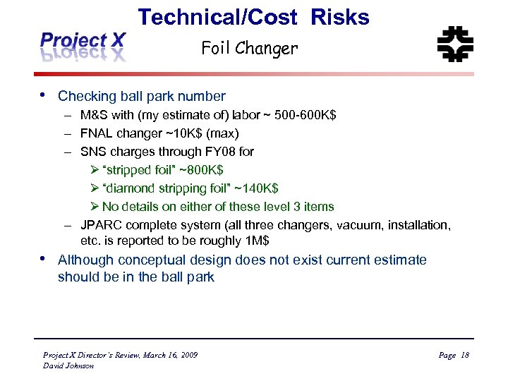 Technical/Cost Risks Foil Changer • Checking ball park number – M&S with (my estimate