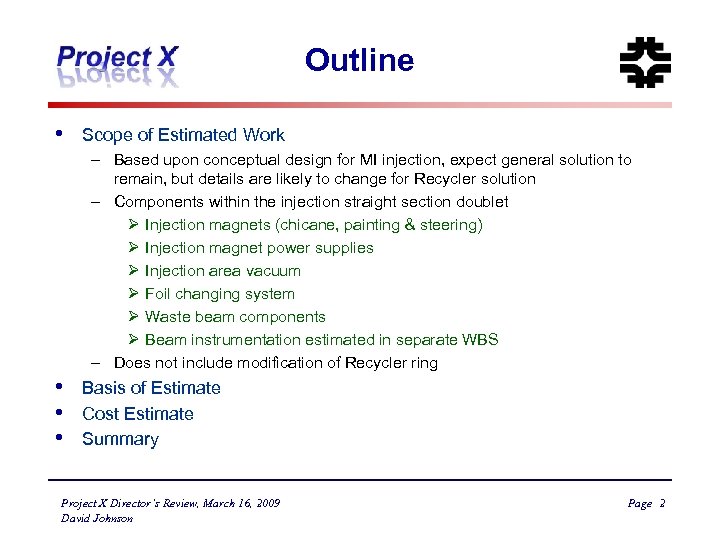 Outline • Scope of Estimated Work – Based upon conceptual design for MI injection,