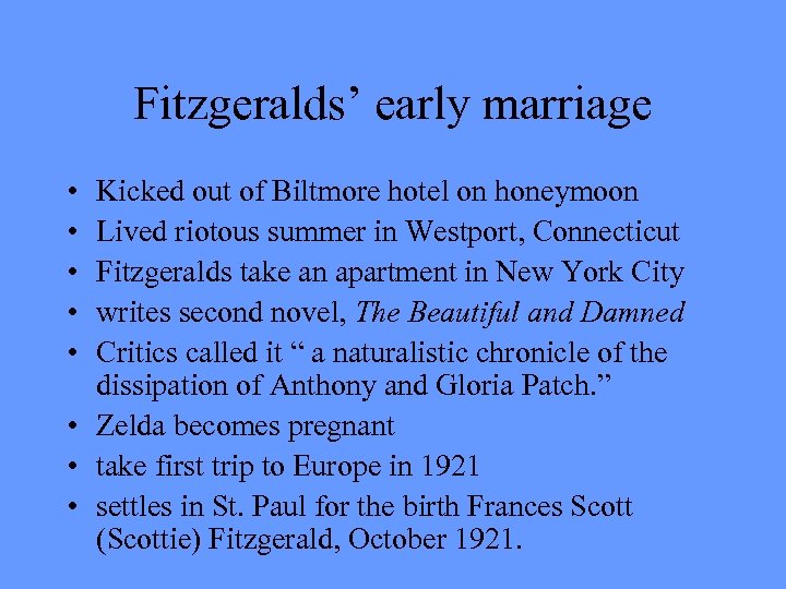 Fitzgeralds’ early marriage • • • Kicked out of Biltmore hotel on honeymoon Lived