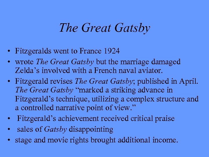 The Great Gatsby • Fitzgeralds went to France 1924 • wrote The Great Gatsby