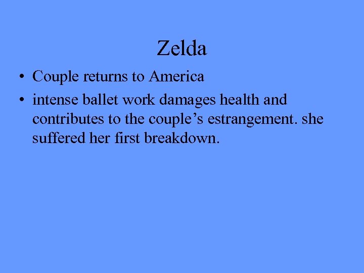 Zelda • Couple returns to America • intense ballet work damages health and contributes